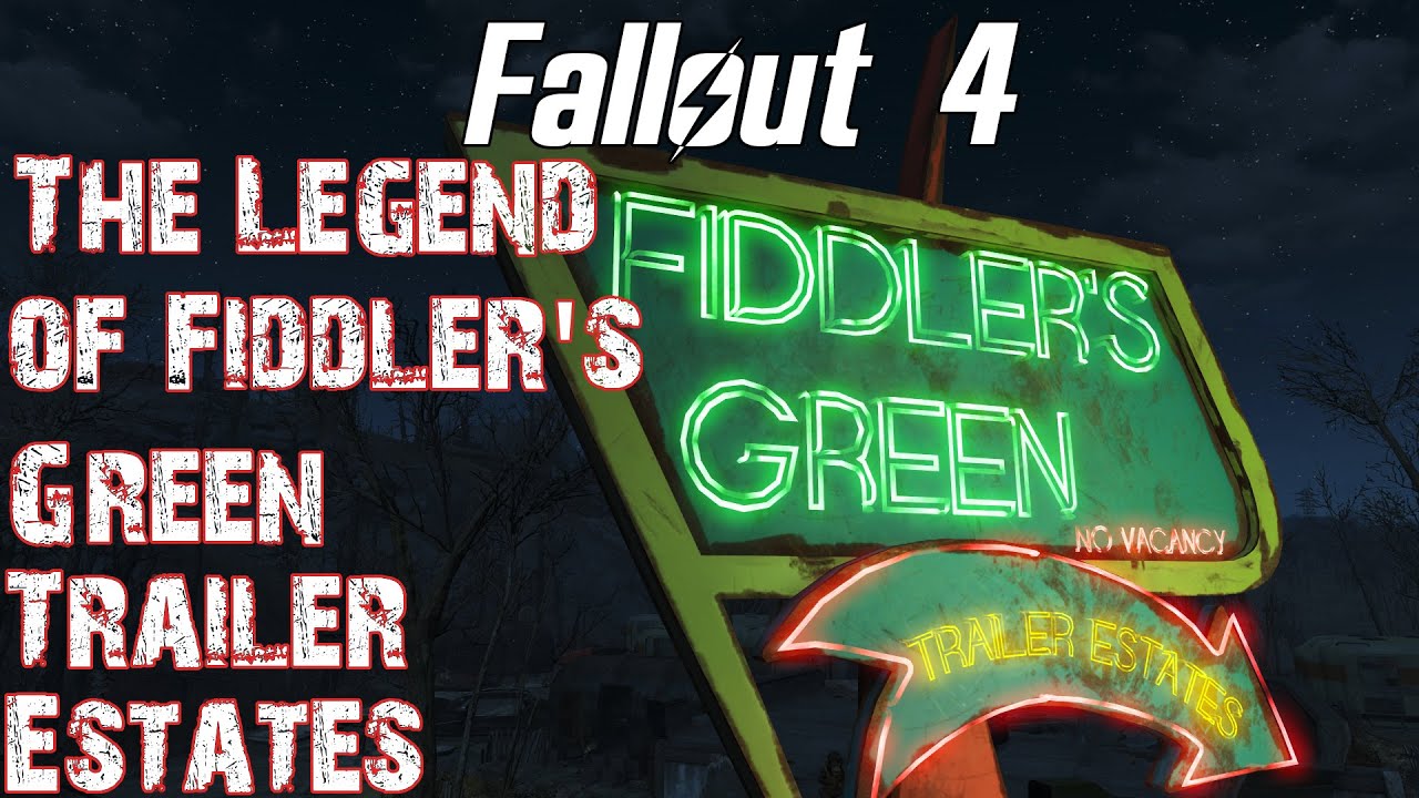 Fallout 4- The Legend of Fiddlers Green Trailer Estates