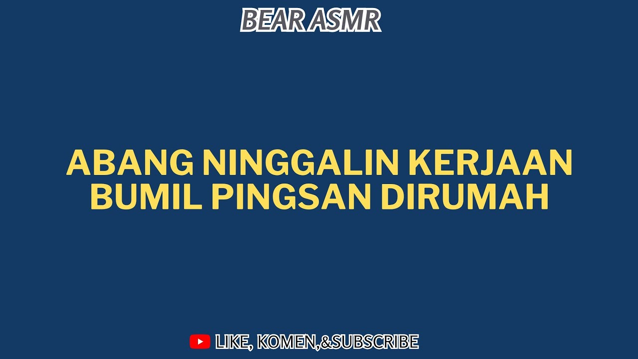 ABANG PANIK LANGSUNG PULANG ⁉️ BUMIL PINGSAN DIRUMAH⁉️|ASMR HUSBAND 