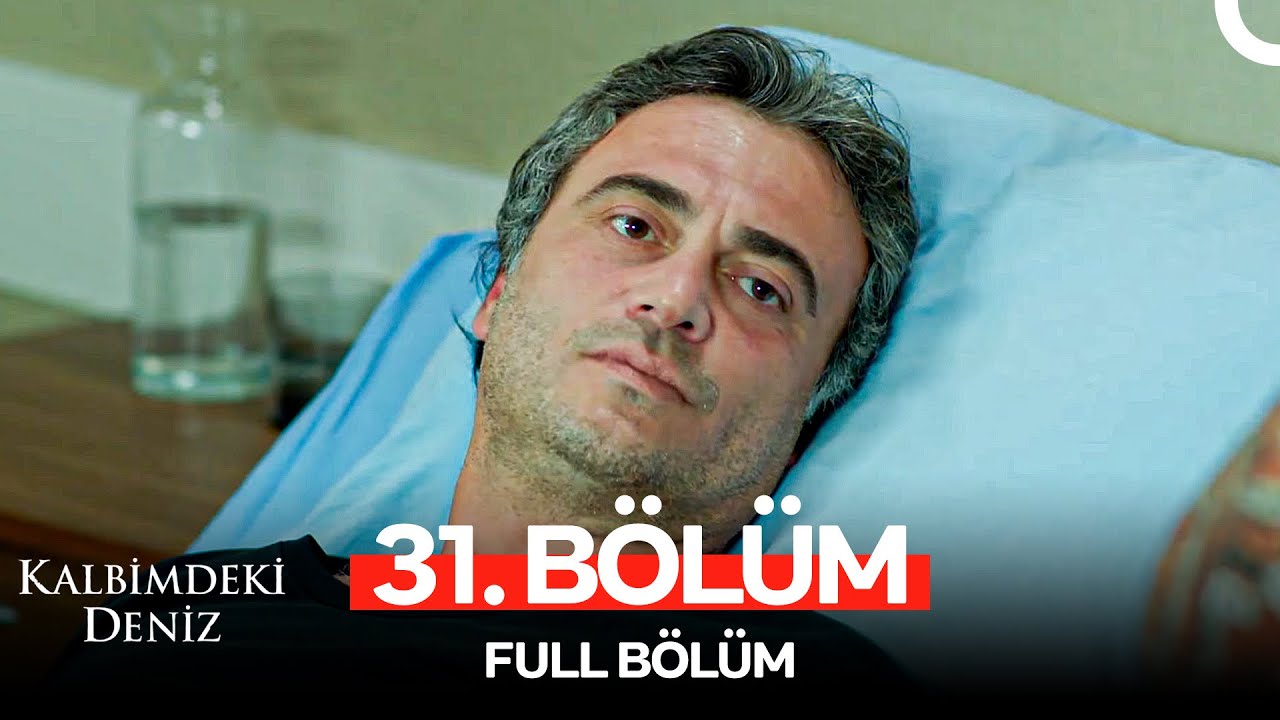 Kalbimdeki Deniz 31. Bölüm