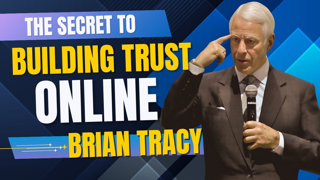 The Secret to Building Trust Online | Brian Tracy&rsquo;s Success Formula