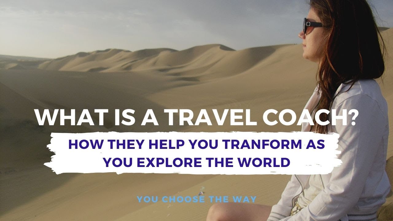 What is a travel coach and how they help you transform