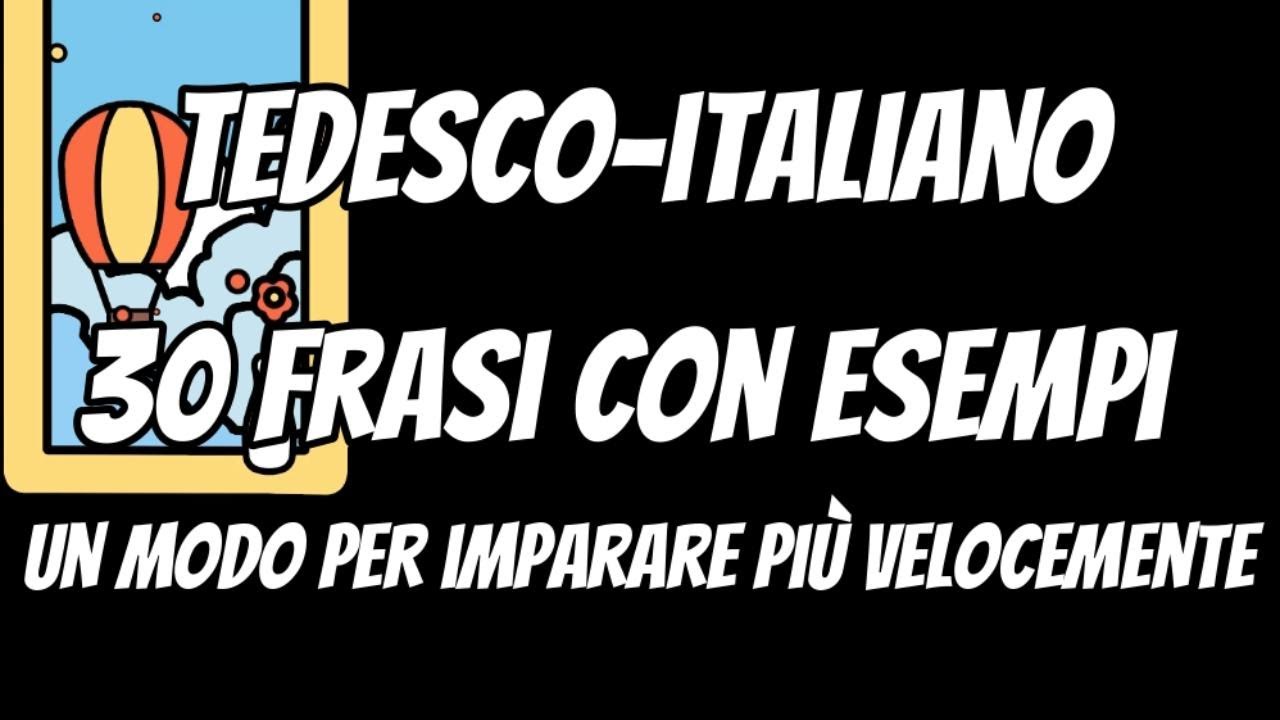 TEDESCO - ITALIANO PER PRINCIPIANTI - 30 PAROLE E 30 FRASI - PARLIAMO IN TEDESCO SUBITO