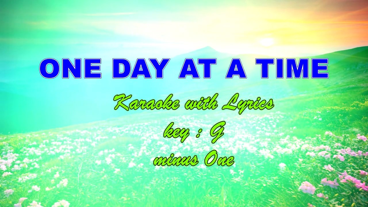 ONE DAY AT A TIME | Karaoke with Lyrics( Key : G)