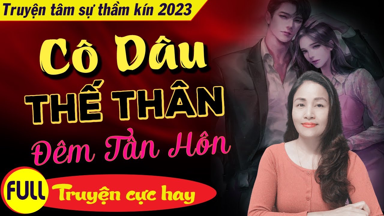 [Rất Thú Vị] Cô Dâu Thế Thân Đêm Tân Hôn FULL - Truyện ngôn tình ngược cưới trước yêu sau #oanhle