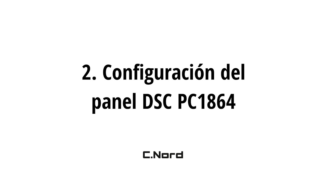 2. Configuración del panel DSC PC1864