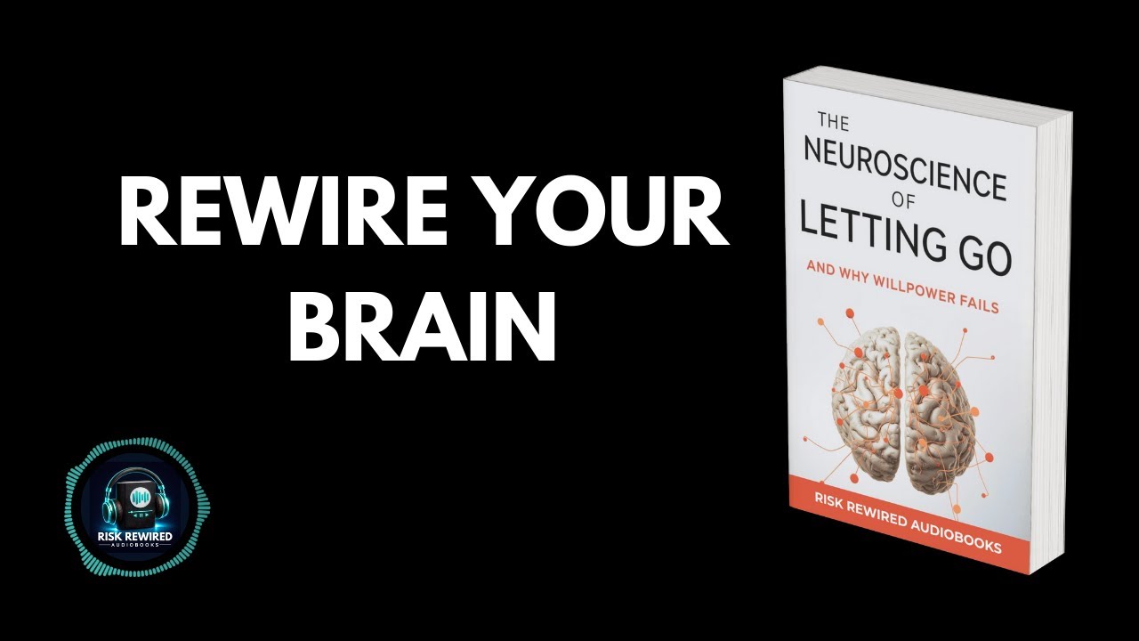 The Neuroscience of Letting Go (And why willpower fails) | Rewire your brain | Audiobook