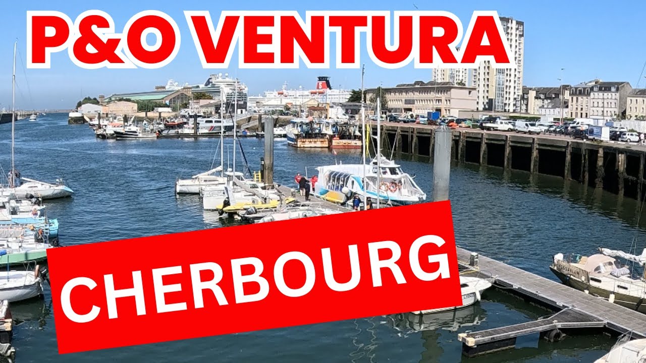 P&O Ventura- CHERBOURG - 3rd-10th May 2025