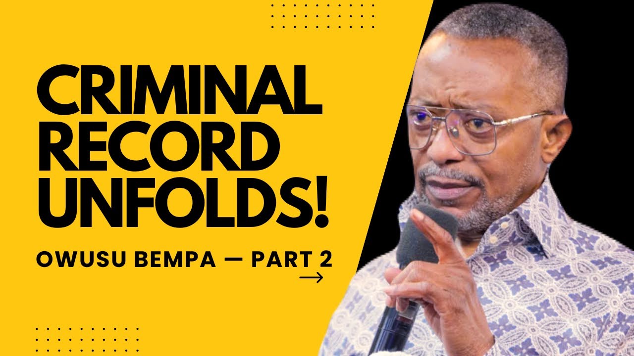 The Criminal Record of the Self-Styled Owusu Bempa Now Unfolds (Part 2)
