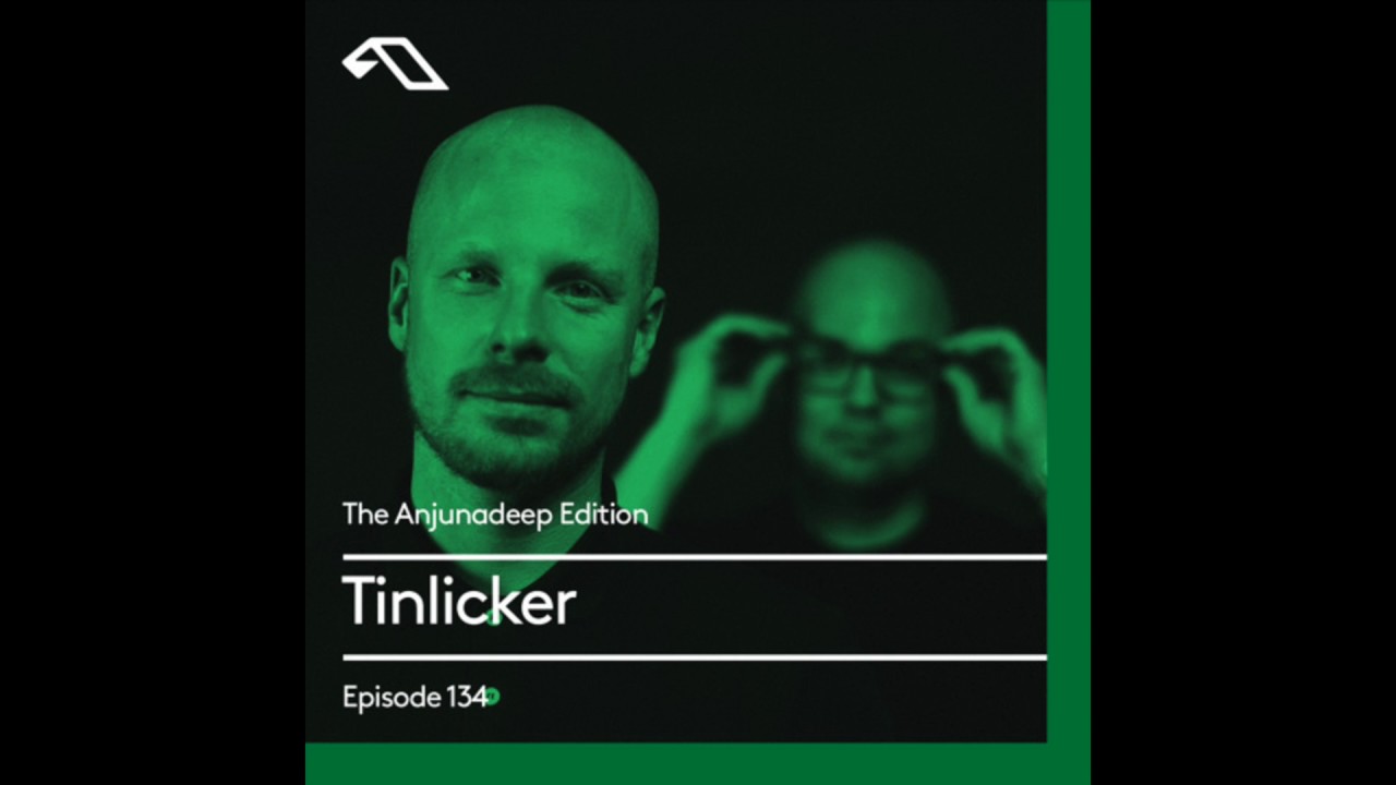 The Anjunadeep Edition 134 with Tinlicker