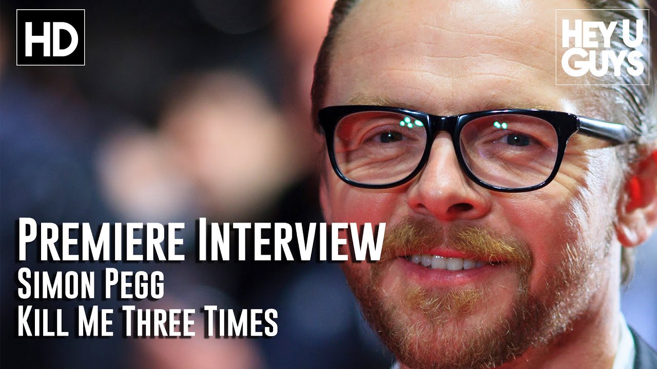Simon Pegg Interview - Kill Me Three Times