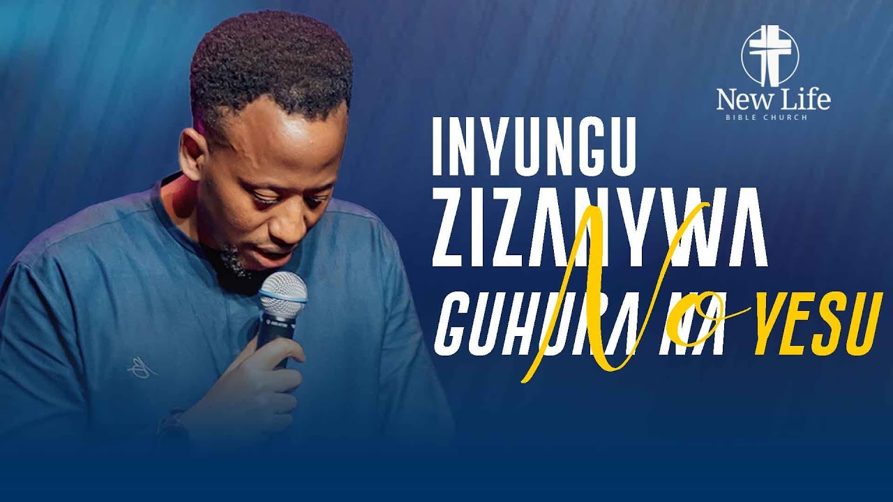 Inyungu Zizanywa No Guhura Na Yesu | Frank Rudasingwa | New Life Bible Church