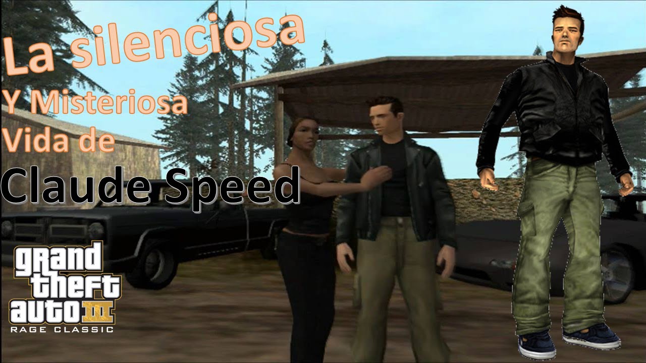 LA VIDA DE CLAUDE SPEED - Gta San Andreas- Gta III