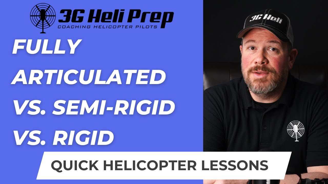 Comparing Helicopter Rotor Systems | Fully Articulated, Semi-Rigid, and Rigid