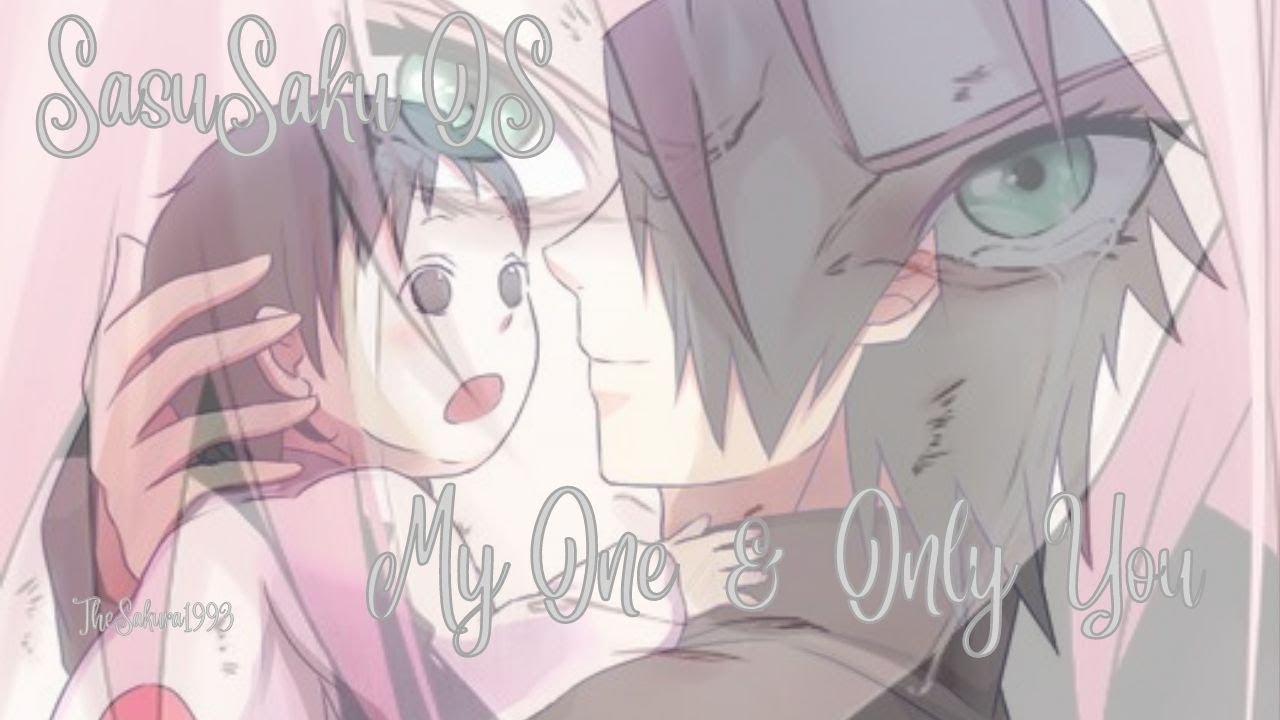 SasuSaku OS  My One & Only You  (Wunschstory Sanara )