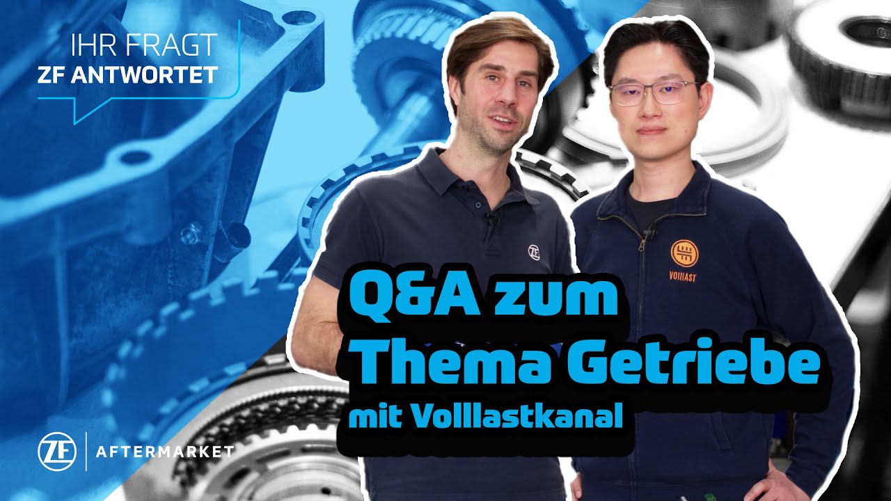 Q&A zum Thema Getriebe IHR FRAGT - ZF ANTWORTET