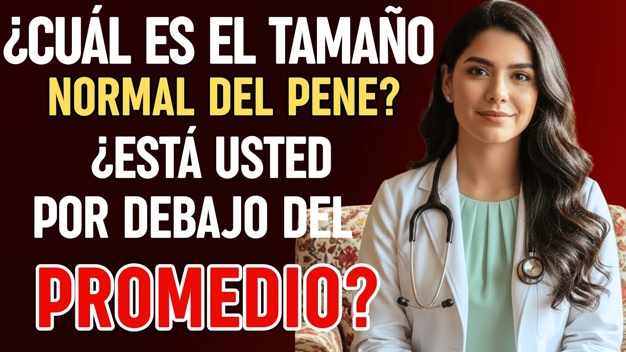 Dra. Paula Hernández explica: ¿Cuál es el tamaño normal? ¡Cómo medir la longitud y la circunferen...