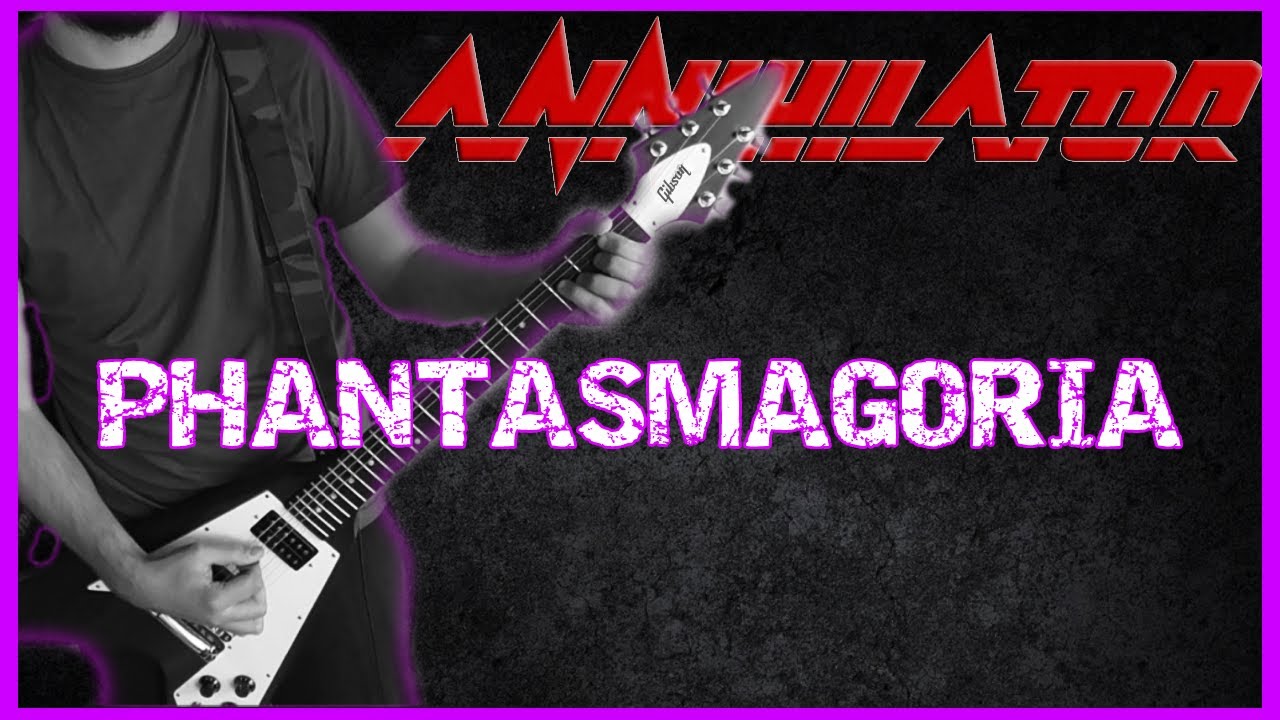 🎸ANNIHILATOR - Phantasmagoria   INSTRUMENTAL GUITAR COVER