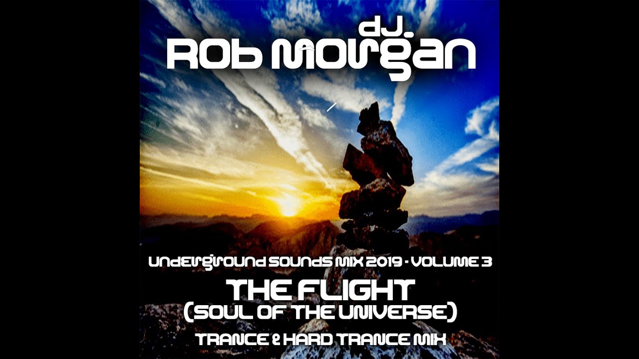 DJ Rob Morgan - Underground Mix 2019 volume 3 - The Soul Of The Universe
