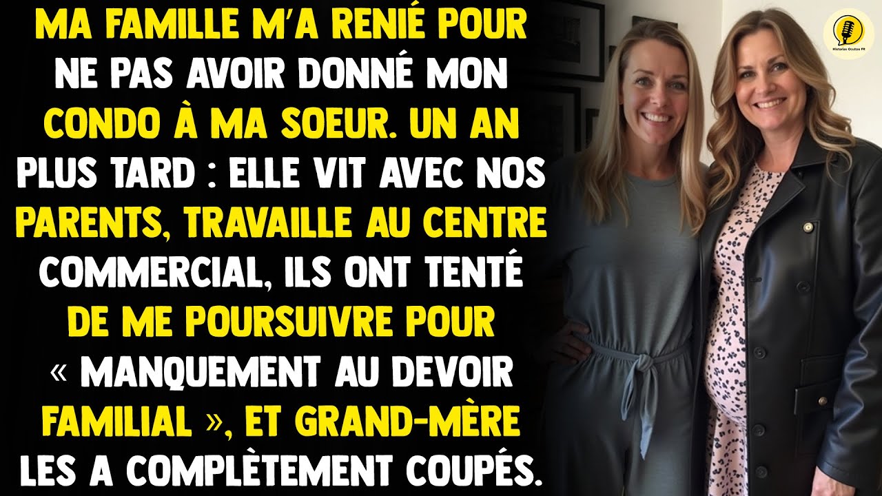 Ma Famille M’a Renié Pour Ne Pas Avoir Donné Mon Condo À Ma Sœur. Un An Plus Tard : Elle Vit Avec...