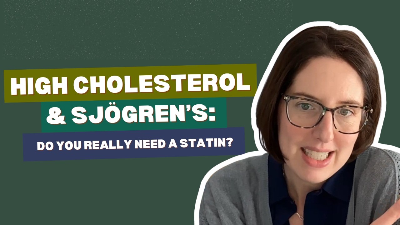 Sjögren’s & High Cholesterol: Do You Really Need a Statin? (Ask These 5 Questions First)