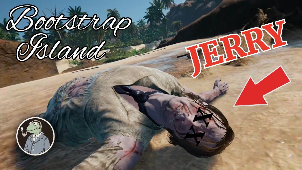 DANG IT JERRY ☠️ | Bootstrap Island