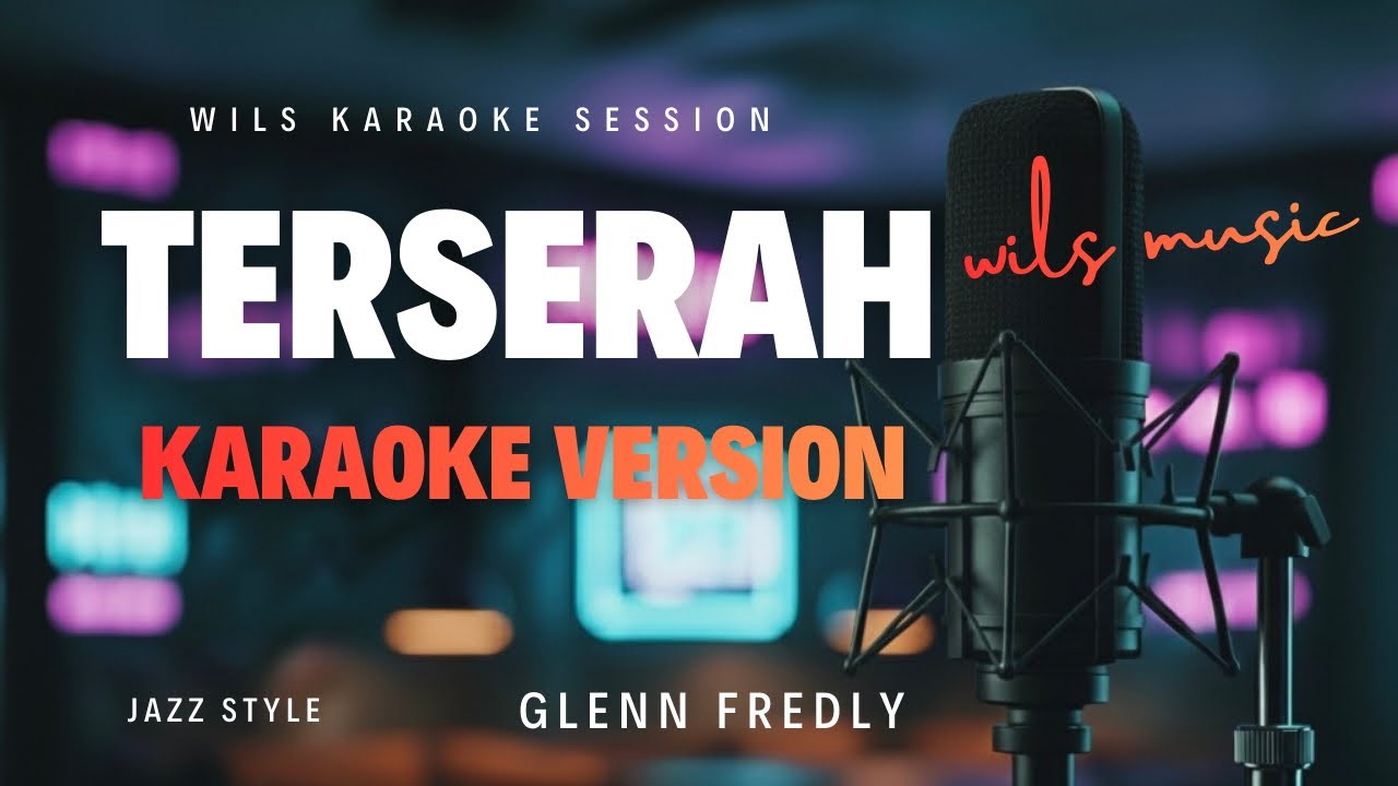 Terserah – Glenn Fredly | Karaoke Smooth Jazz by Wils Music