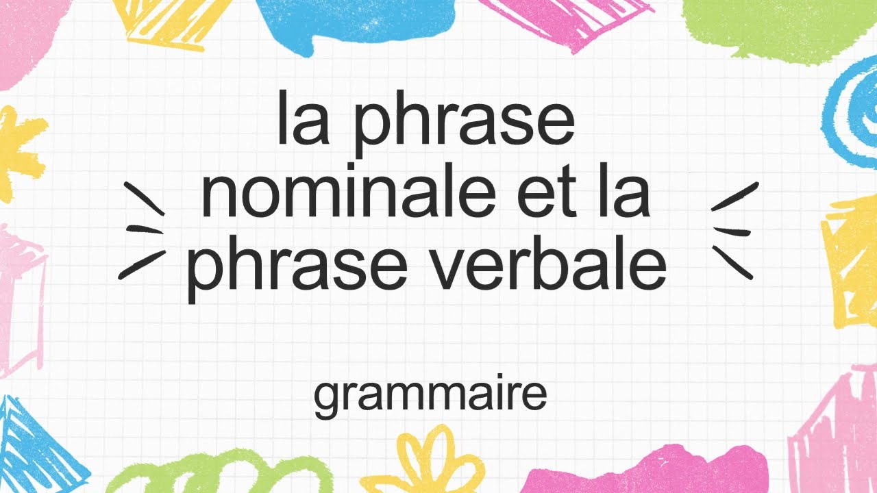 la phrase nominale et la phrase verbale leçon et exercices , 6AEP #6aep #grammaire #coursdefrancais