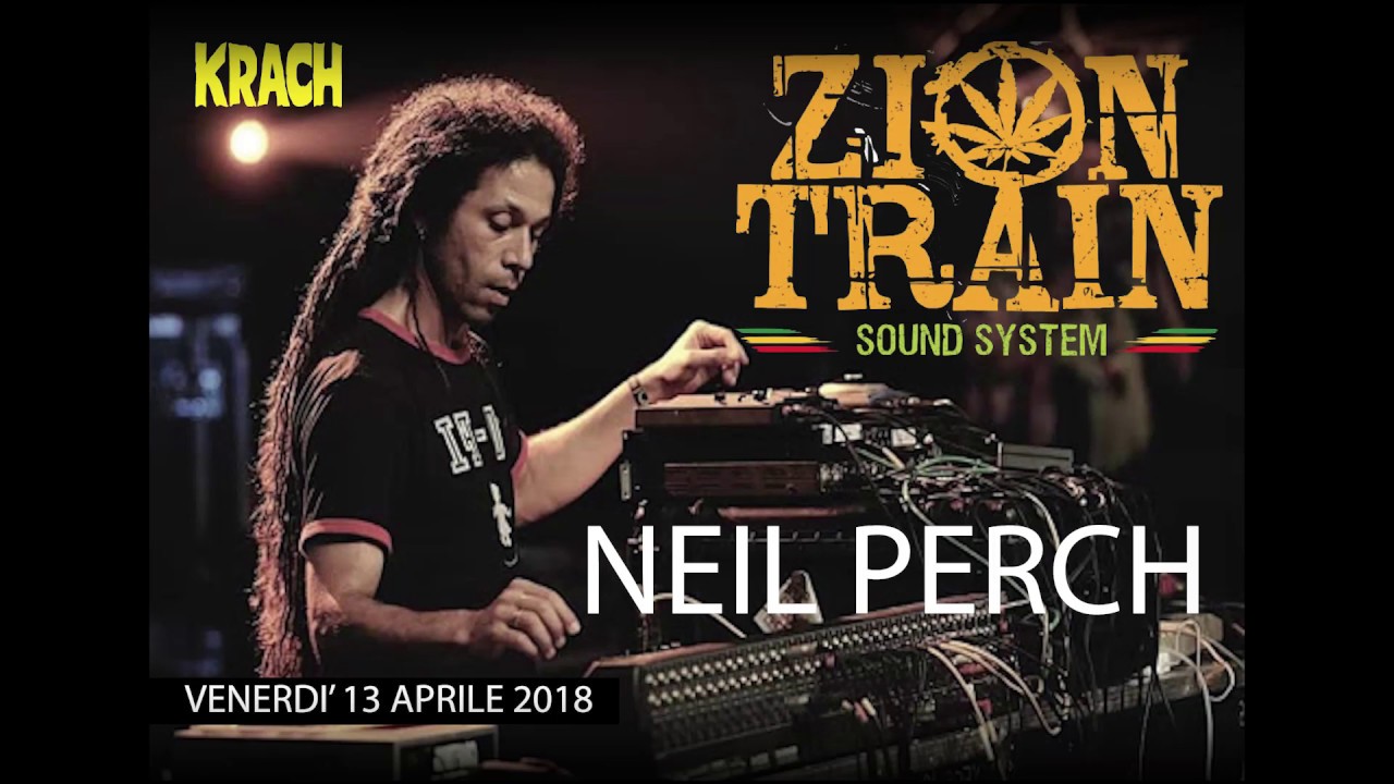 Zion Train / Neil Perch live at Krach Club