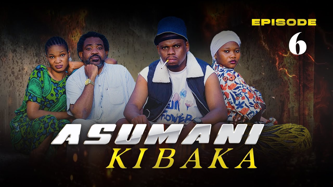 ASUMANI KIBAKA | ep 6 |