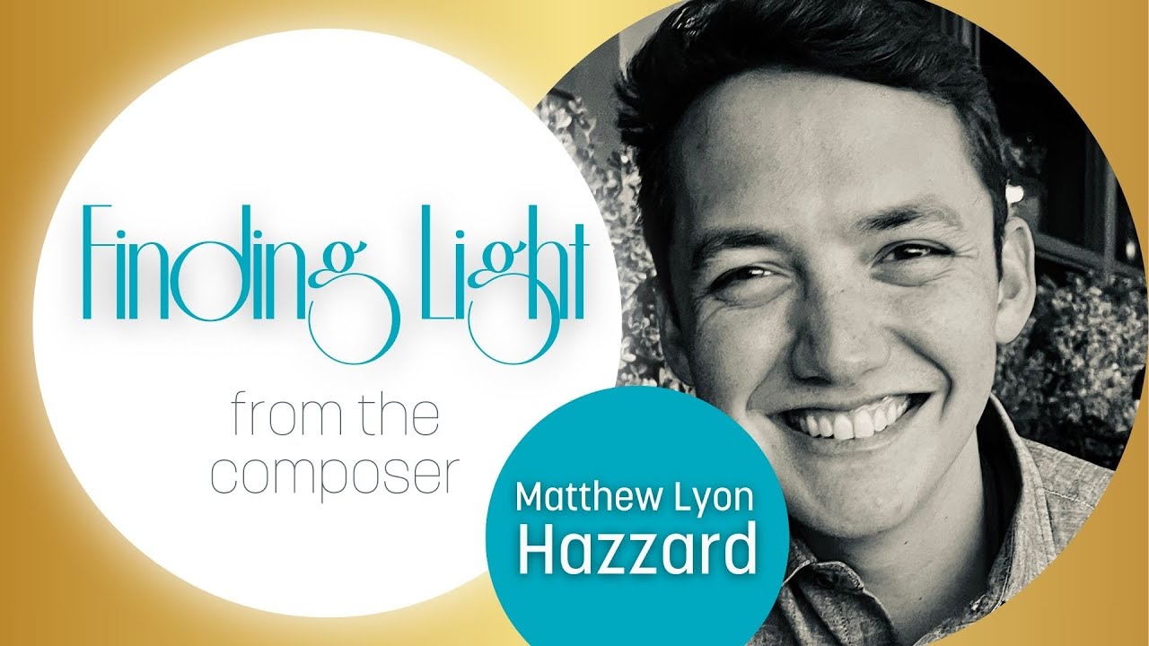 Finding Light, an interview with Matthew Lyon Hazzard  |  Oregon Repertory Singers