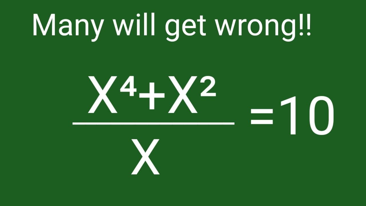 X⁴+X&sup2;/X=10 Красивая алгебраическая задача | Олимпиадный трюк | Упрощение показательных уравнений ...
