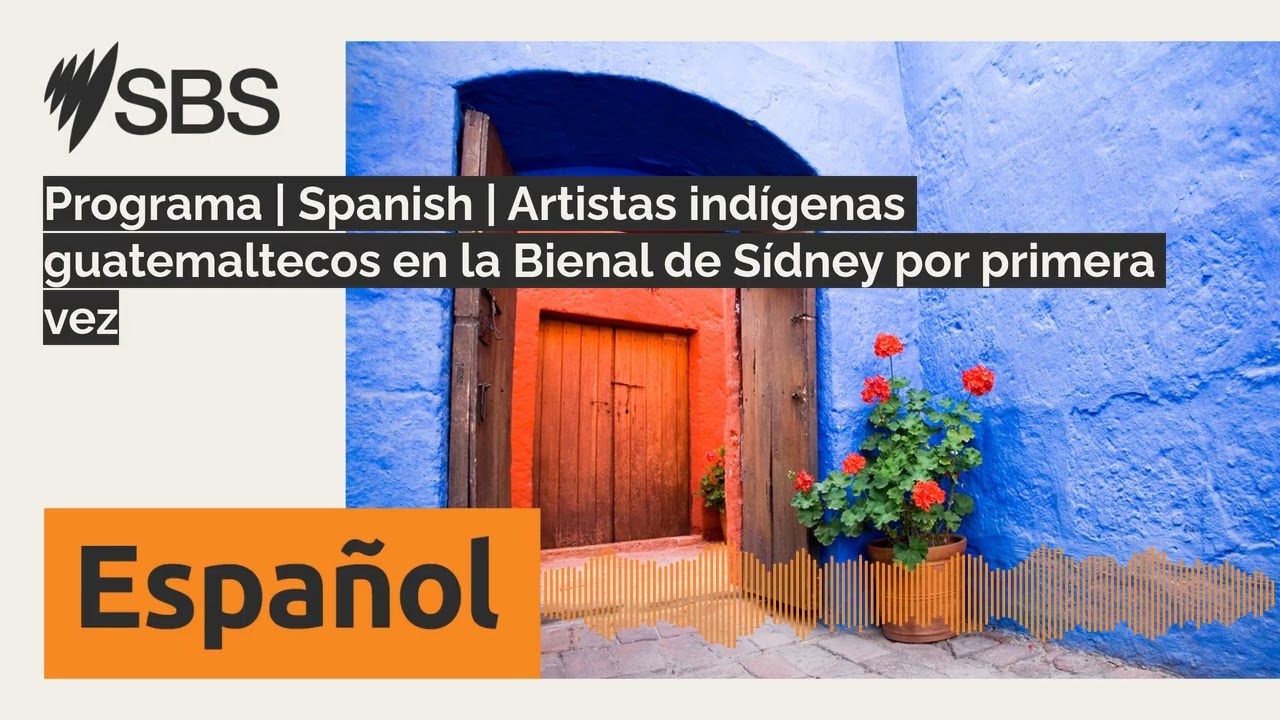 Programa | Spanish | Artistas indígenas guatemaltecos en la Bienal de Sídney por primera vez |...