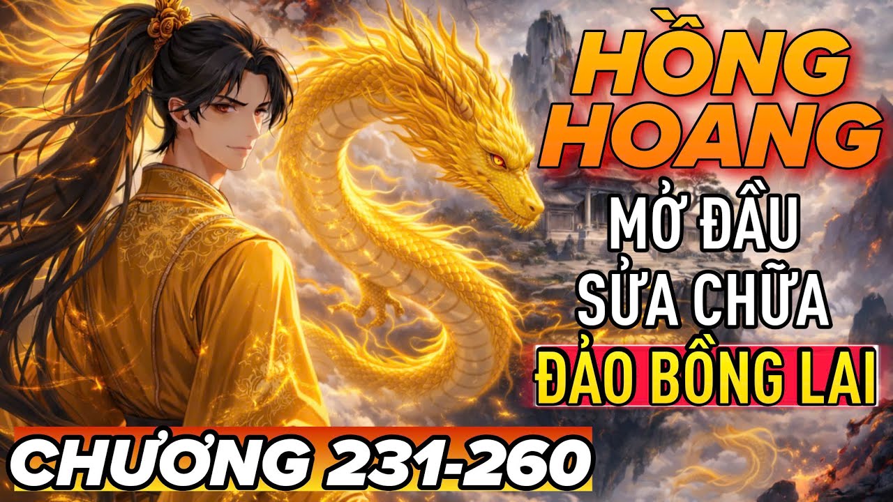 [Chương 231-260] Hồng Hoang: Mở Đầu Sửa Chữa Đảo Bồng Lai