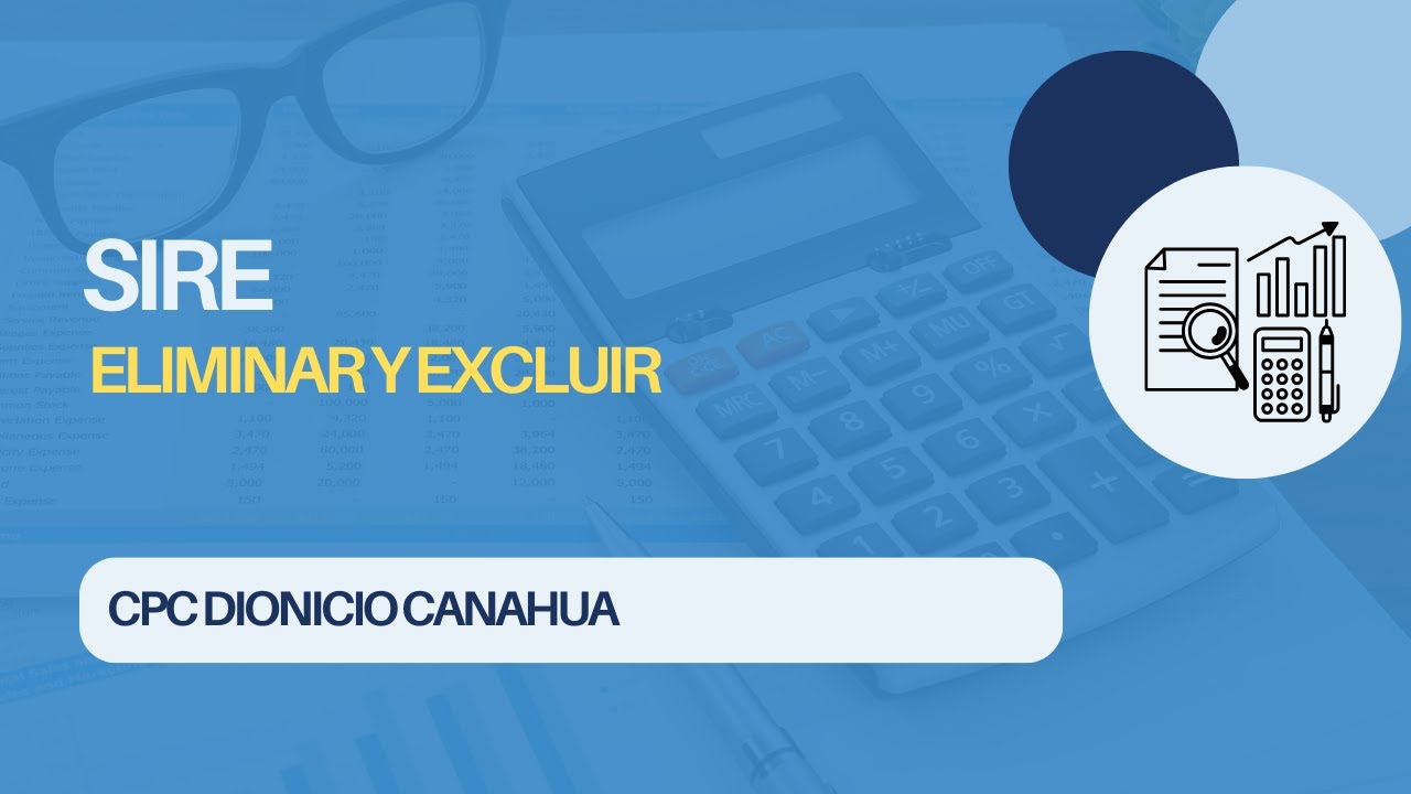 SIRE Eliminar y Excluir