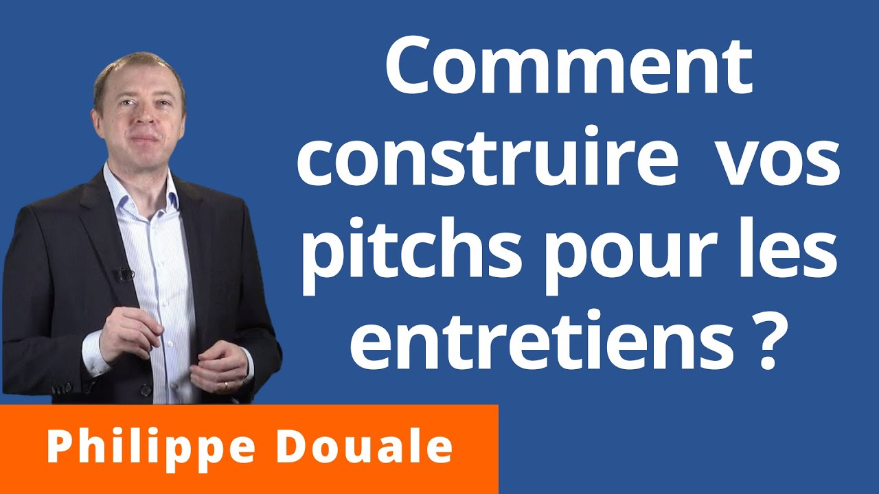 Comment construire vos pitchs pour les entretiens Réseau & les entretiens de recrutement ?