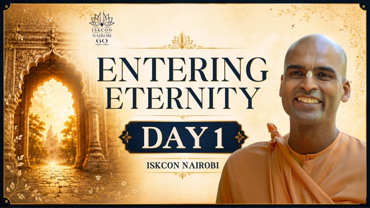 Entering Eternity by H.H. SB Keshava Swami (Day 1)