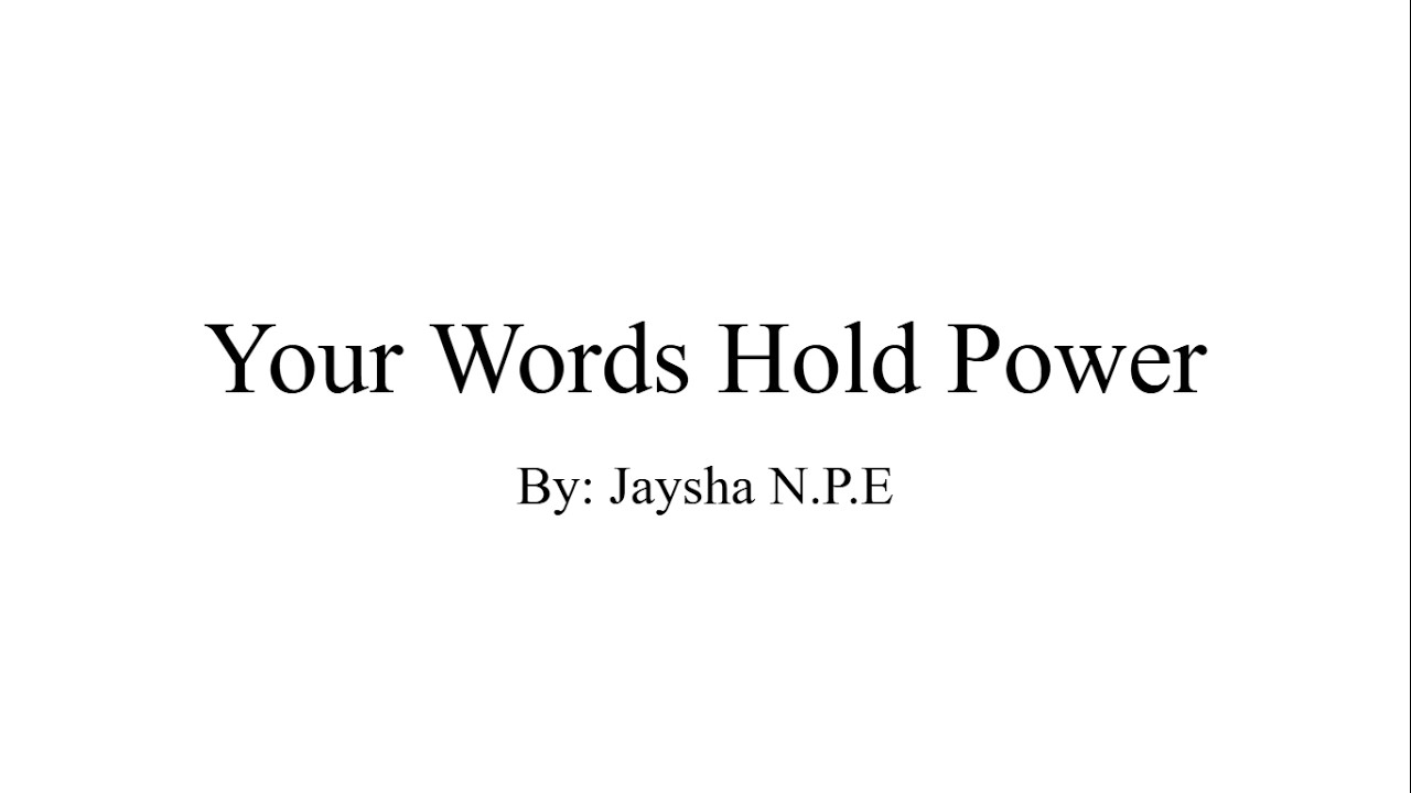 Your Words Hold Power