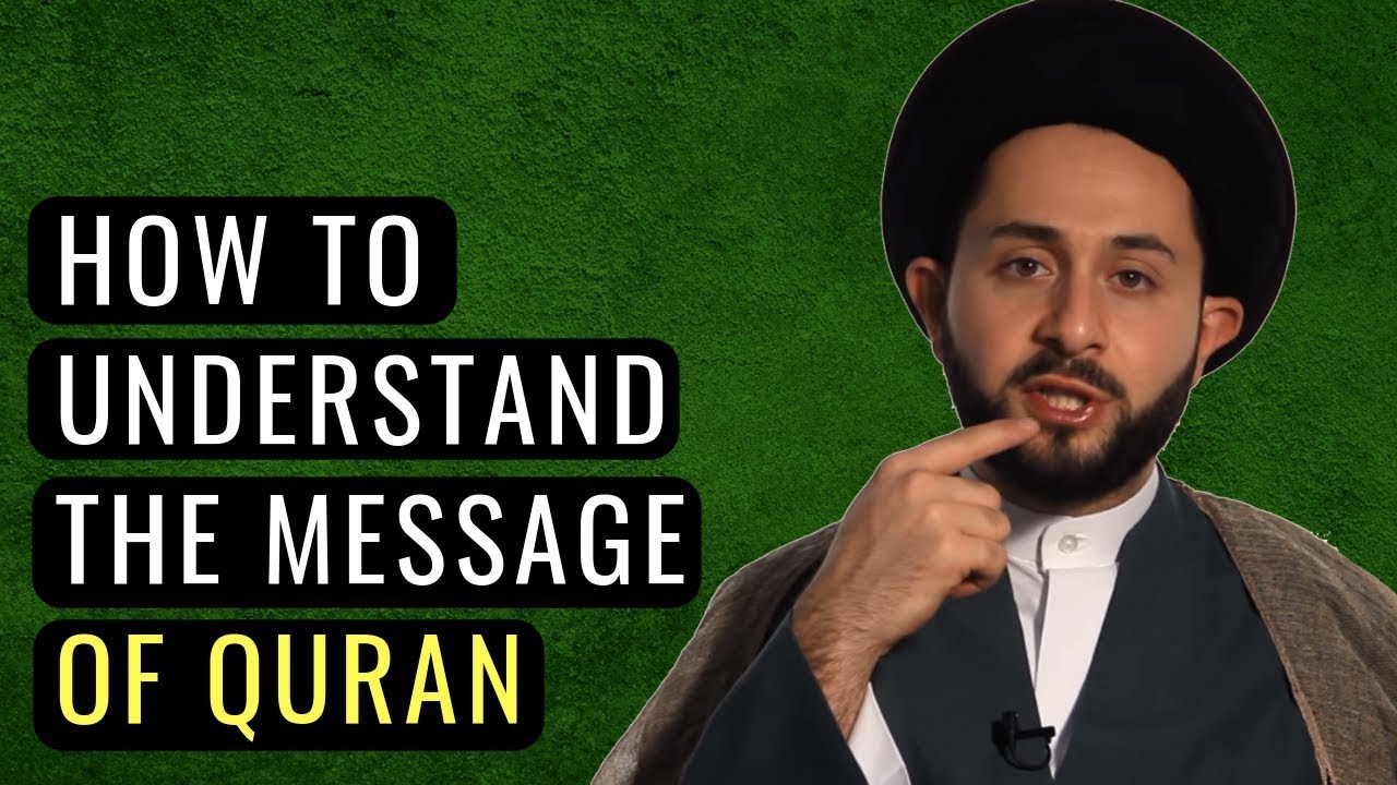How To Understand The Message of Quran