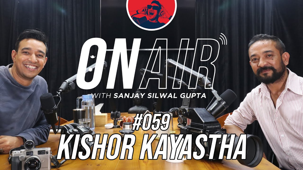 On Air With Sanjay #059 - Kishor Kayastha