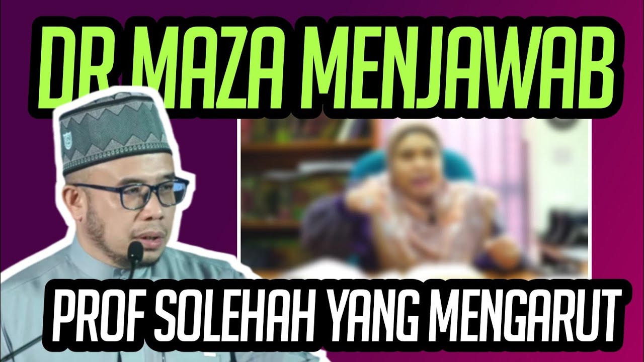 DR MAZA MENJAWAB PROF SOLEHAH YANG MENGARUT