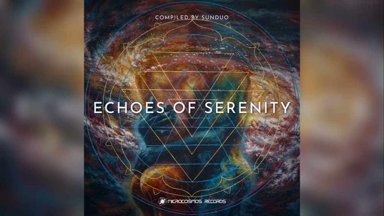 PSYCHILL - Echoes of Serenity - Compiled by Sunduo [Full Album]