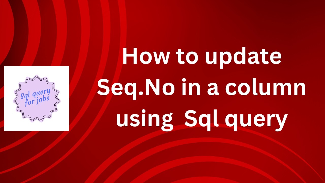 How to Update Sequence of Numbers in a column using sql query|SQL Query for Jobs|