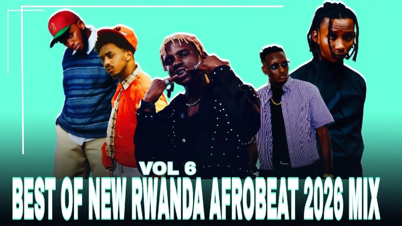 🔥Rwanda New Songs 2026  Mix | Vip Access, Izina, Eva, Li-john | DJ Kizzy Party Mixtape | Vol 6 Mix