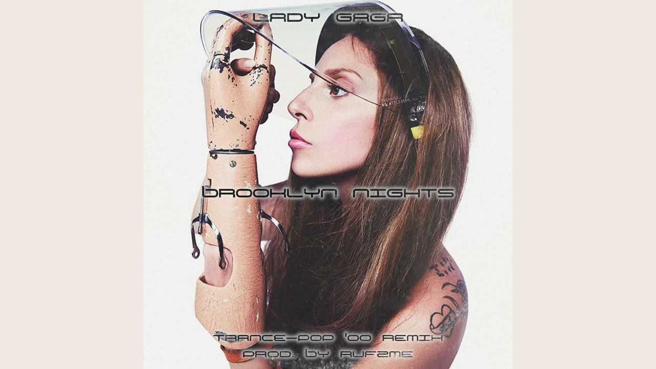 Lady Gaga - Brooklyn Nights (Trance-Pop '00 Remix)