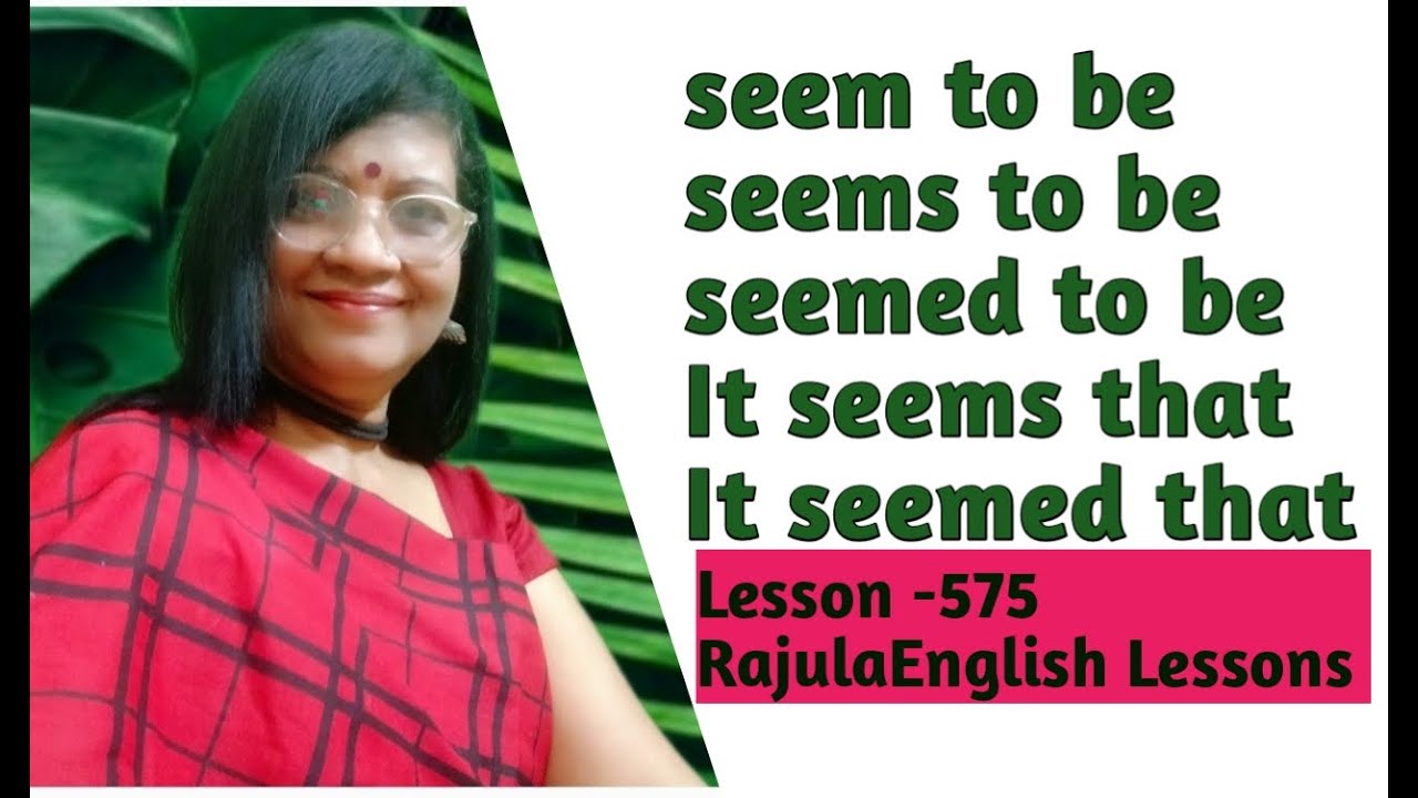 #SeemSeemsSeemed IT SEEMS THAT|English grammar|speak  English|Lesson- 575 Rajula English Lessons
