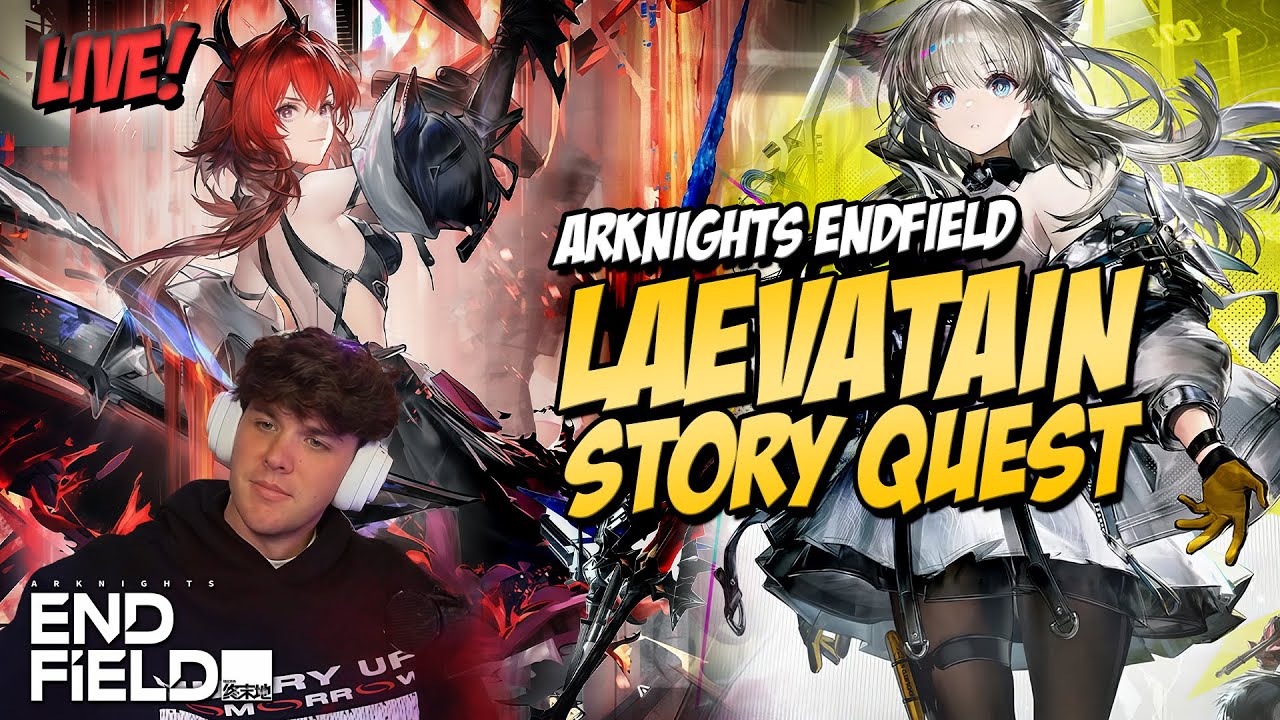 ARKNIGHTS: ENDFIELD Day 8 - LAEVATAIN STORY QUEST 🔴 FACTORY IS PUMPING!!!