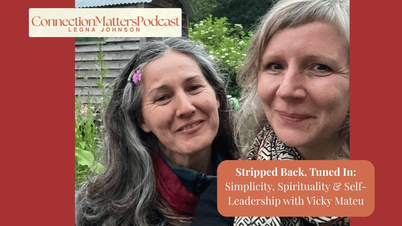 Stripped Back, Tuned In: Simplicity, Spirituality & Self-Leadership with Vicky Mateu