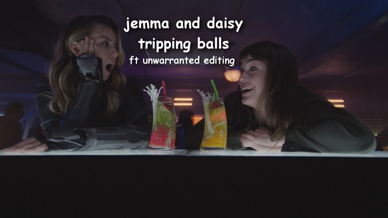 jemma and daisy tripping balls
