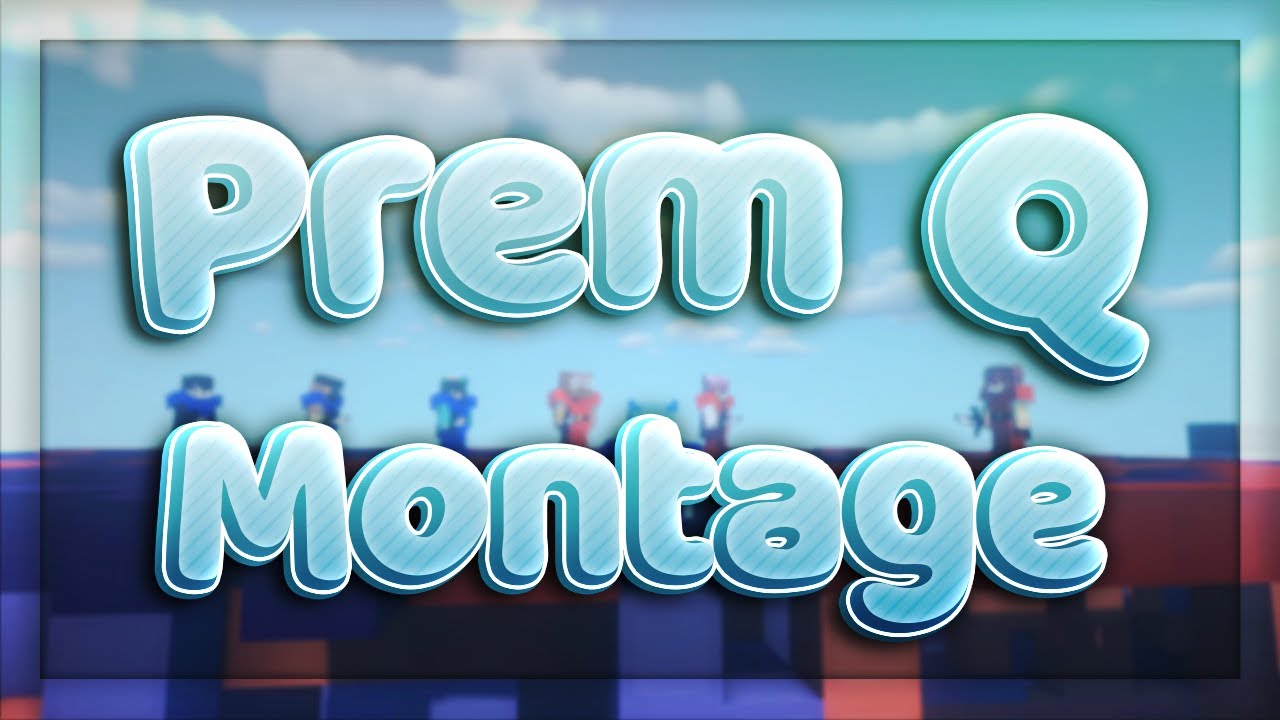 Prem Q Montage