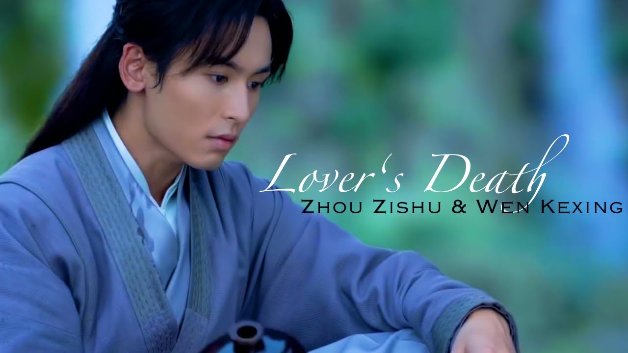 zhou zishu & wen kexing | lover‘s death (ep32)